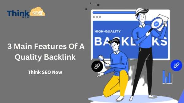 What Are The 3 Main Features Of A Quality Backlink